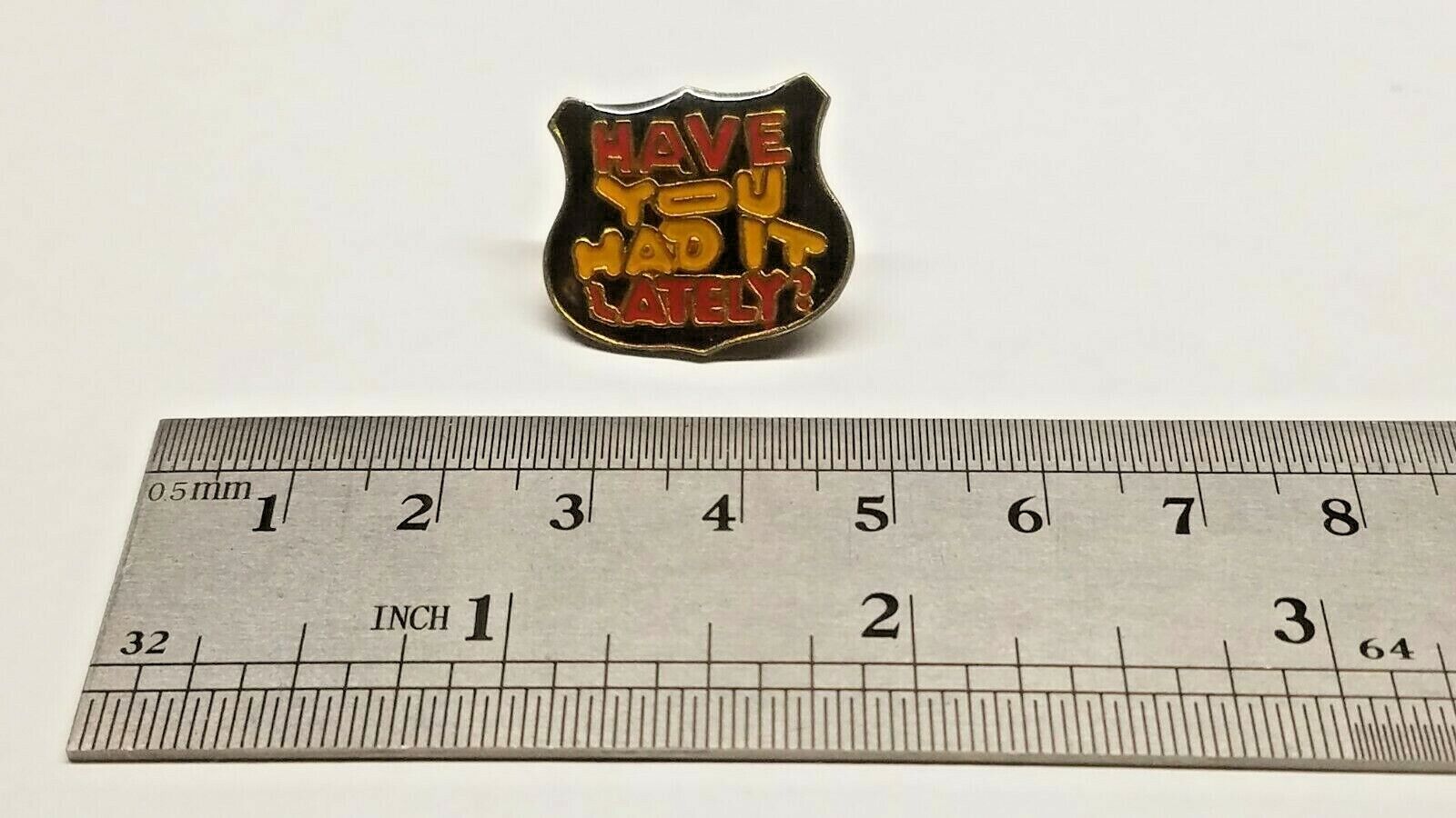 Vintage HAVE YOU HAD IT LATELY humorous funny hat / lapel pin 1970's / 1980's