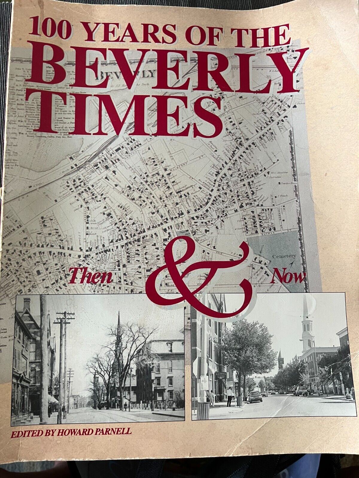 100 Years of the Beverly MA Times 1893 - 1993 Then and Now Howard Parnell