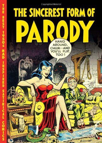 THE SINCEREST FORM OF PARODY: THE BEST 1950S MAD INSPIRED By John Benson *VG+*
