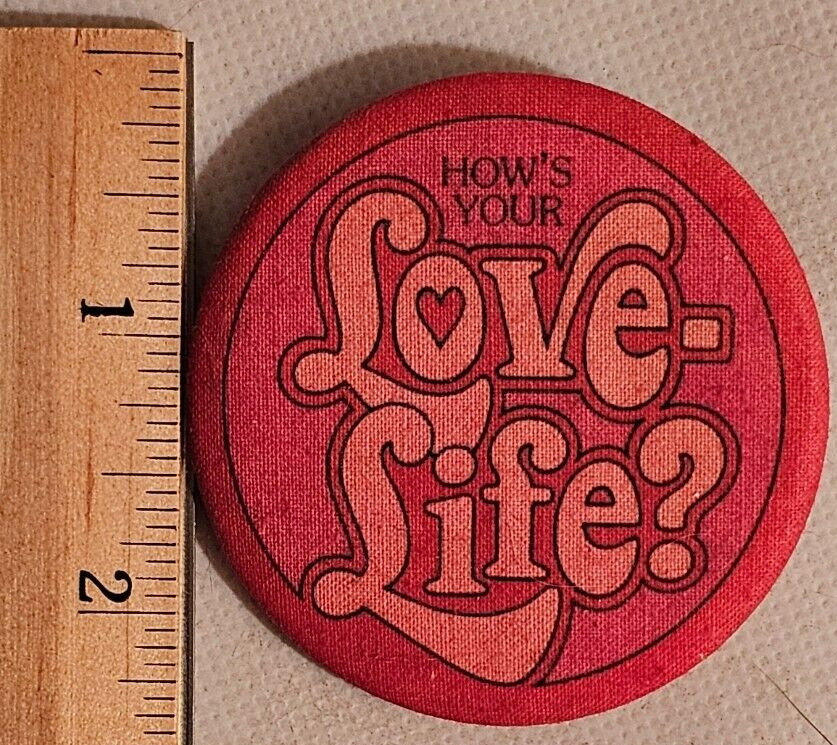 How's Your Love-Life? Pinback Button