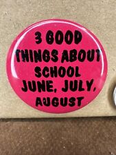 Summer Vacation Funny School Novelty Button Teacher Student Pin Back 80s Vintage picture