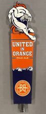 Breckenridge Brewery United in Orange Pale Ale Denver Broncos Beer Tap Handle picture