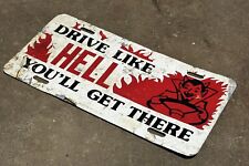 Vtg 70’s/80’s Drive Like Hell You’ll Get There novelty license plate  picture