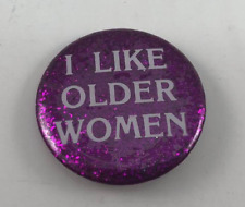 Vintage I LIKE OLDER WOMEN Button Pinback picture